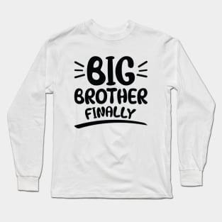 Big Brother Finally Long Sleeve T-Shirt